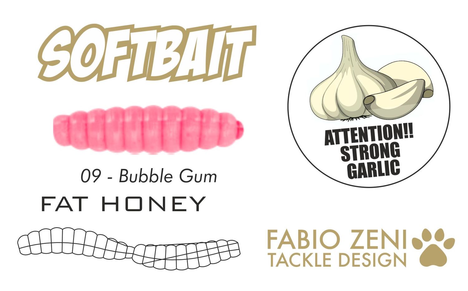 FAT HONEY GARLIC 1" 09 BUBBLEGUM 12pc